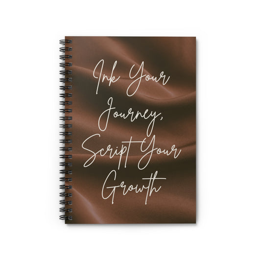 "Ink Your Journey, Script Your Growth" Inspirational Spiral Notebook